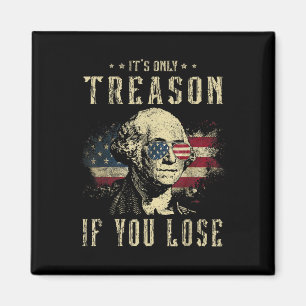 Es ist nur Verrat, wenn man George Washington 4t v Magnet