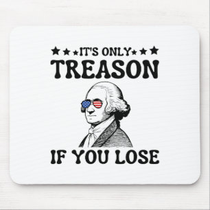 Es ist nur Verrat, wenn man George Washington 4t v Mousepad