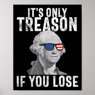 Es ist nur Verrat, wenn man George Washington 4t v Poster