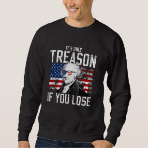 Es ist nur Verrat, wenn man John Adams 4. Ju verli Sweatshirt