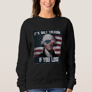 Es ist nur Verrat, wenn Sie den sonnigen 4. Juli v Sweatshirt