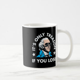 Es ist nur Verrat, wenn Sie verlieren - Funny 4. J Kaffeetasse