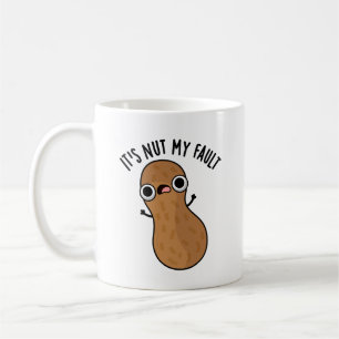 Es ist Nut my Fault Funny Peanut Pun Kaffeetasse