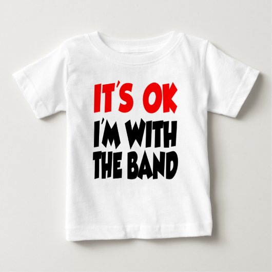 Es ist O.K., das ich mit dem Band bin Baby T-shirt (Vorderseite)