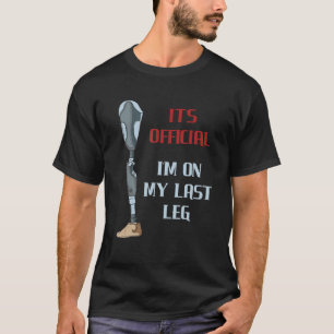 Es ist Offiziell, dass ich auf meinem letzten Leg T-Shirt