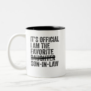 Es ist Offiziell, dass ich der Lieblings-Schwieger Zweifarbige Tasse