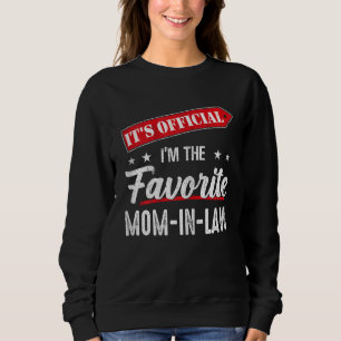 Es ist Offiziell, dass ich die Lieblings-Mama bin Sweatshirt