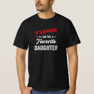 es ist offiziell, ich bin die Lieblingstochter T-Shirt