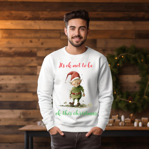 Es ist ok, dieses Weihnachts-Sweatshirt nicht zu v Sweatshirt