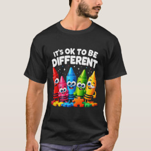 Es ist ok, ein anderes Bewusstsein für Autismus zu T-Shirt