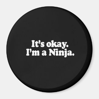 ES IST OK, ICH BIN EIN NINJA. T-Shirt Magnet