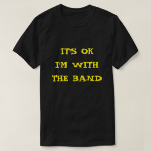 ES IST OK, ICH BIN MIT DER BANDE T-Shirt