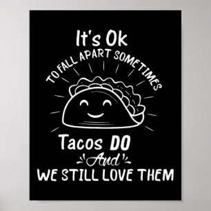 Es ist ok, manchmal von Tacos wegzufallen. Poster