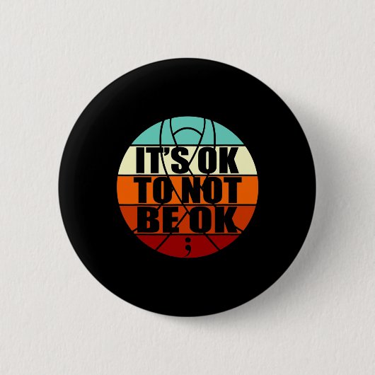 Es ist ok, nicht gut zu sein, glückliche Selbstmor Button (Vorderseite)