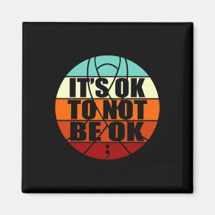 Es ist ok, nicht gut zu sein, glückliche Selbstmor Magnet