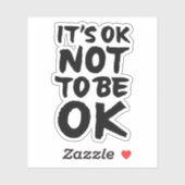 Es ist ok, nicht in Ordnung zu sein Aufkleber (Blatt)