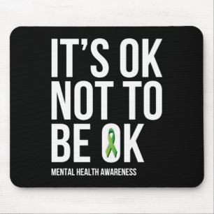 Es ist OK, nicht so gut für psychische Gesundheit Mousepad
