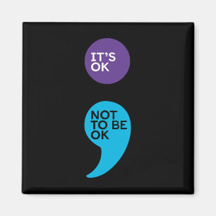Es ist ok, nicht zu sein Semicolon Suizidpräventio Magnet