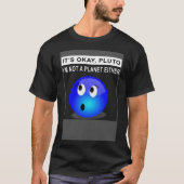 Es ist OK Pluto ich bin auch kein Planet 1 T-Shirt (Vorderseite)