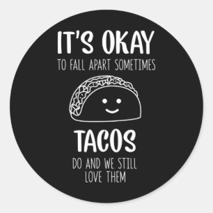 Es ist ok, sich manchmal von Tacos abzurücken, wen Runder Aufkleber