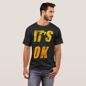 Es ist OK T-Shirt (Vorne ganz)