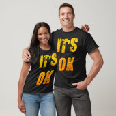 Es ist OK T-Shirt (Unisex)