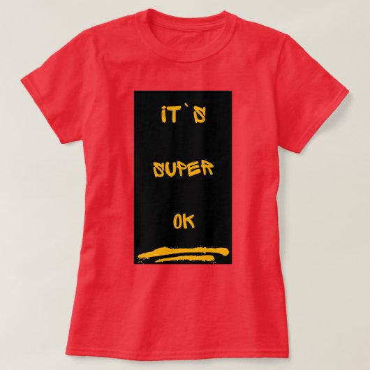 Es ist ok T-Shirt (Design vorne)