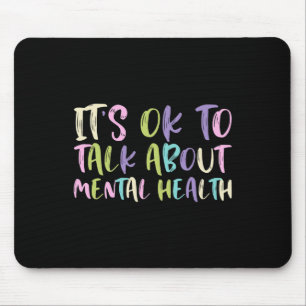 Es ist ok, über die Sensibilisierung für psychisch Mousepad