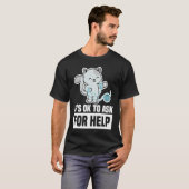 Es ist OK, um für die psychische Gesundheit Bewuss T-Shirt (Vorne ganz)