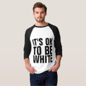 ES IST OK, WEISSE T - Shirt ZU SEIN (Vorne ganz)