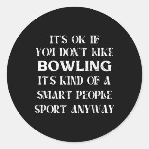 Es ist OK, wenn du Bowling Funny Sprichwort Wom ni Runder Aufkleber