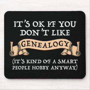 Es ist OK, wenn du Genealogie nicht magst Mousepad