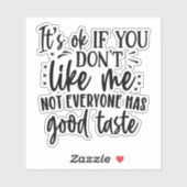 Es ist ok, wenn du mich nicht magst, hat nicht jed aufkleber (Blatt)