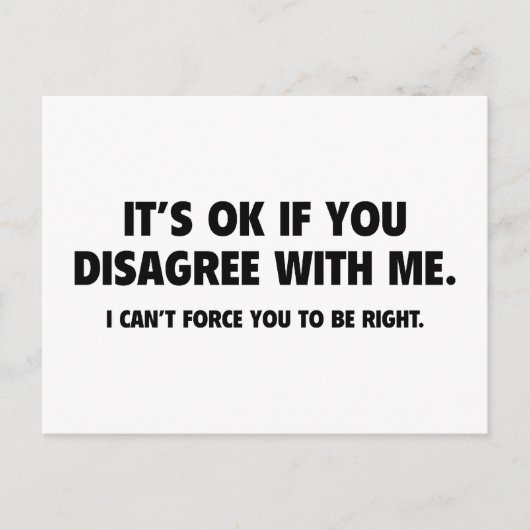 Es ist OK, wenn Sie mir nicht zustimmen Postkarte (Vorderseite)