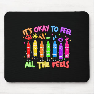 Es ist okay, alle Gefühle zu fühlen Mood Color Cra Mousepad