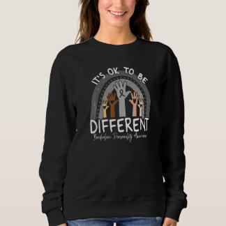 Es ist okay, anders zu sein Borderline-Persönlichk Sweatshirt