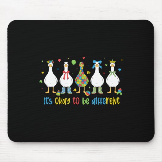 Es ist okay, anders zu sein, dummer Gans Autismus Mousepad (Vorne)