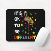 Es ist okay, anders zu sein Flamingo Autismus-Bewu Mousepad (Mit Mouse)