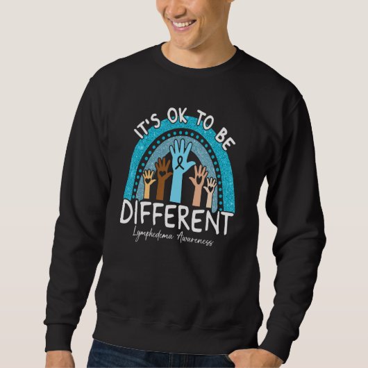 Es ist okay, anders zu sein Lymphödem-Bewusstseins Sweatshirt (Vorderseite)