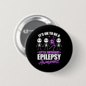 Es ist okay, ein bisschen anders zu sein Epilepsie Button (Vorne & Hinten)