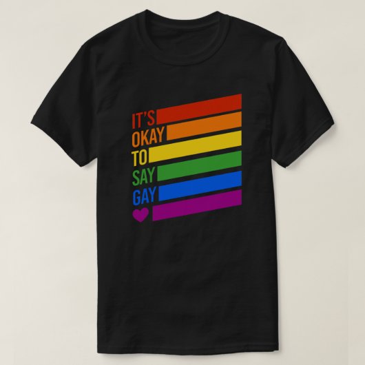 Es ist okay, Gay zu sagen T-Shirt (Design vorne)