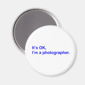 Es ist okay, ich bin Fotograf. Magnet (Vorderseite/Rückseite)