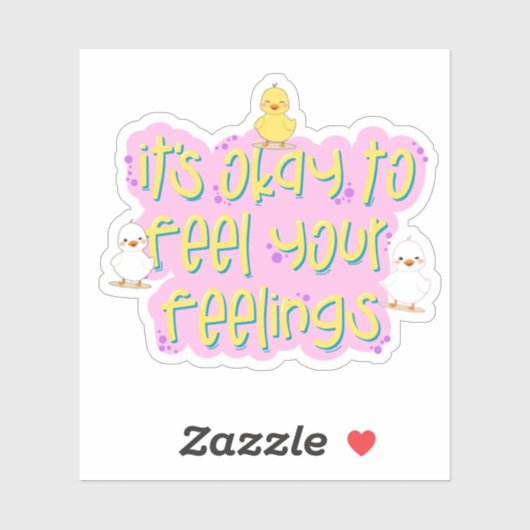 Es ist okay, Ihre Gefühle zu fühlen - Niedliche En Aufkleber (Blatt)