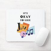 Es ist okay, Jazz V.2 zu mögen Mousepad (Mit Mouse)