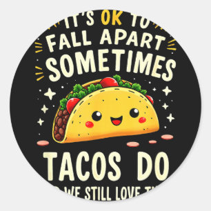 Es ist okay manchmal auseinanderzufallen Tacos tun Runder Aufkleber