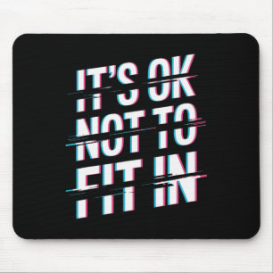 Es ist okay, nicht dazu zu passen Neurodiversität Mousepad