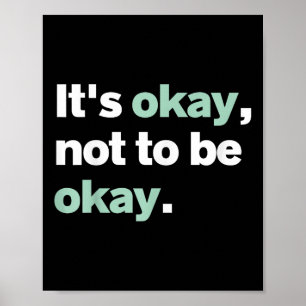 Es ist okay, nicht in Ordnung Psychische Gesundhei Poster