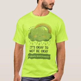Es ist okay, nicht in Ordnung zu sein - Bewusstsei T-Shirt