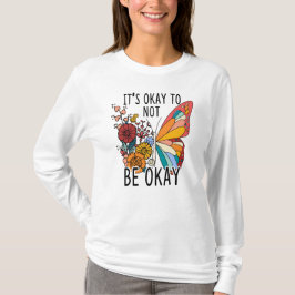 Es ist okay, nicht in Ordnung zu sein T-Shirt