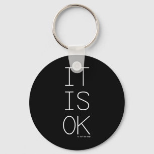 Es ist okay, nicht okay zu sein, Awareness für psy Schlüsselanhänger